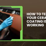 How to Tell If Your Ceramic Coating Is Still Working