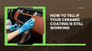 How to Tell If Your Ceramic Coating