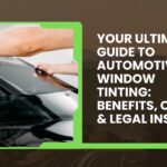 Your Ultimate Guide to Automotive Window Tinting: Benefits, Costs & Legal Insights