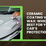 Ceramic Coating vs Wax: Which Is Best for Your Car’s Protection?